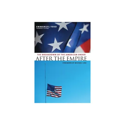 After the Empire - (European Perspectives: A Social Thought and Cultural Criticism) by Emmanuel Todd (Paperback)