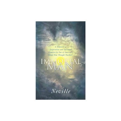 The Immortal Man - by Neville & Neville Goddard (Paperback)