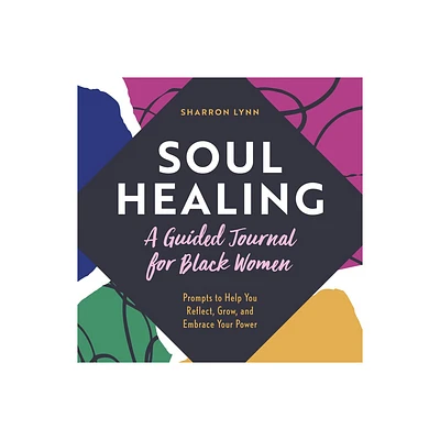 Soul Healing: A Guided Journal for Black Women - by Sharron Lynn (Paperback)