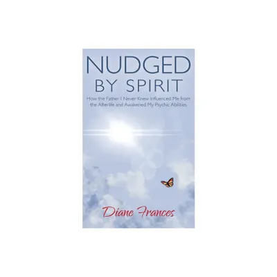 Nudged By Spirit - by Diane Frances (Paperback)