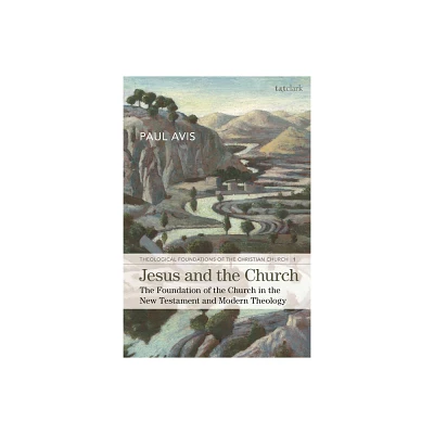 Jesus and the Church - by Paul Avis (Paperback)