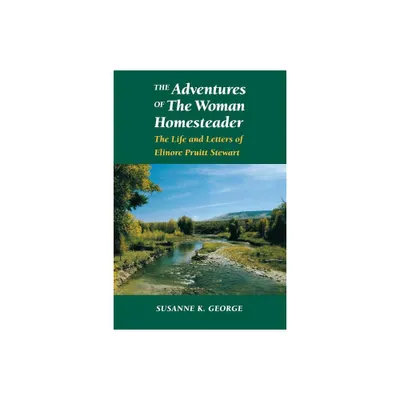 The Adventures of the Woman Homesteader - (Women in the West) by Susanne George Bloomfield (Paperback)