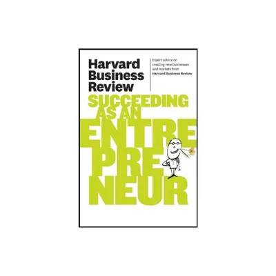 Harvard Business Review on Succeeding as an Entrepreneur - (Harvard Business Review (Paperback)) (Paperback)