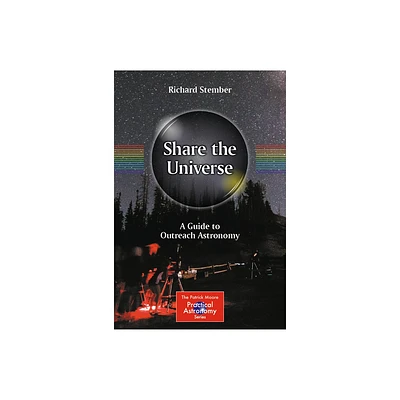 Share the Universe - (Patrick Moore Practical Astronomy) by Richard Stember (Hardcover)