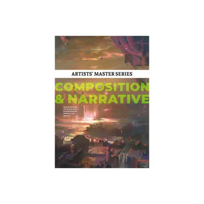 Artists Master Series: Composition & Narrative - (Artists Masters) by 3dtotal Publishing (Hardcover)