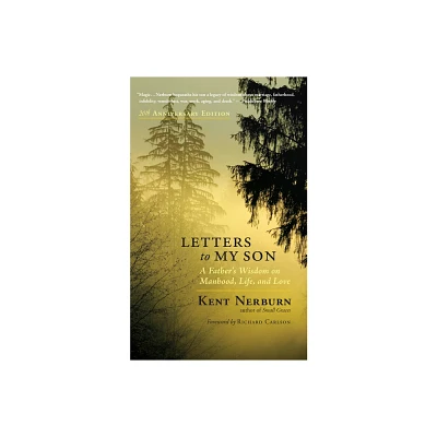 Letters to My Son - 20th Edition by Kent Nerburn (Paperback)