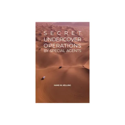 Secret Undercover Operations - by Hans W Kelling (Paperback)