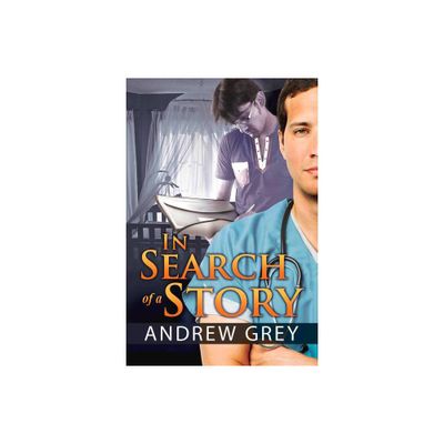 In Search of a Story - by Andrew Grey (Paperback)