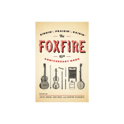 The Foxfire 45th Anniversary Book - by Inc Foxfire Fund (Paperback)