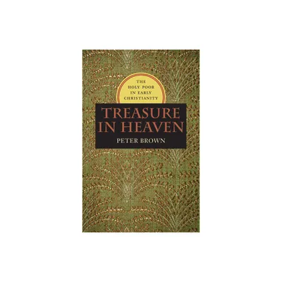 Treasure in Heaven - (Richard Lectures) 2nd Edition by Peter Brown (Hardcover)