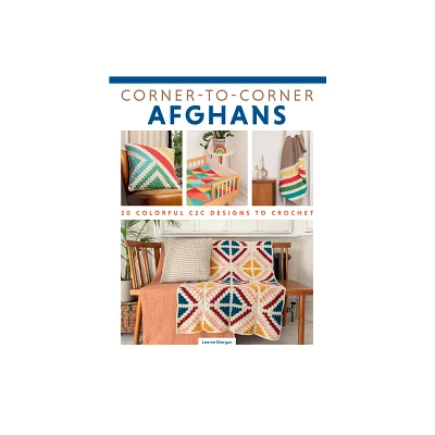 Corner-To-Corner Afghans - by Leonie Morgan (Paperback)