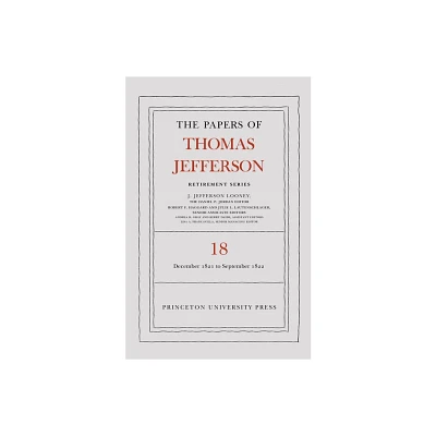 The Papers of Thomas Jefferson, Retirement Series, Volume 18 - (Papers of Thomas Jefferson: Retirement) (Hardcover)