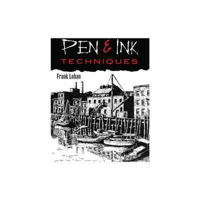 Pen & Ink Techniques - (Dover Art Instruction) by Frank J Lohan (Paperback)