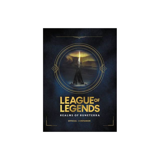 League of Legends: Realms of Runeterra (Official Companion) - by Riot Games (Hardcover)