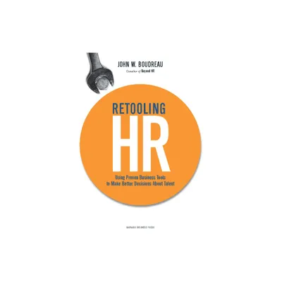 Retooling HR - by John W Boudreau (Hardcover)