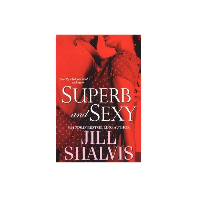 Superb and Sexy - (Brava Contemporary Romance) by Jill Shalvis (Paperback)