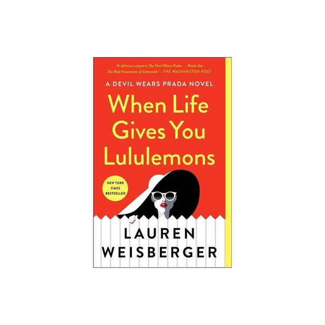 When Life Gives You Lululemons - By Lauren Weisberger ( Paperback )