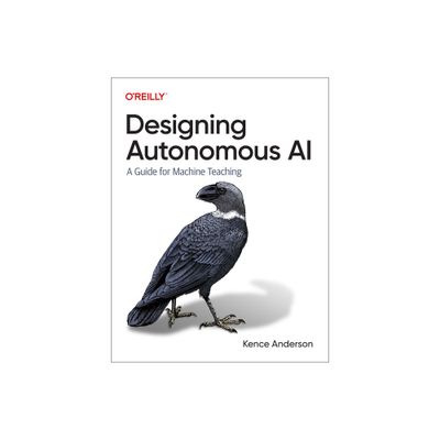 Designing Autonomous AI - by Kence Anderson (Paperback)