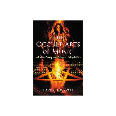 The Occult Arts of Music - by David Huckvale (Paperback)