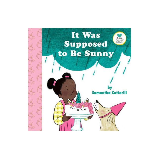 It Was Supposed to Be Sunny - (Little Senses) by Samantha Cotterill (Hardcover)