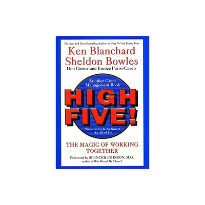 High Five! None of Us Is as Smart as All of Us - by Ken Blanchard & Sheldon Bowles (Hardcover)