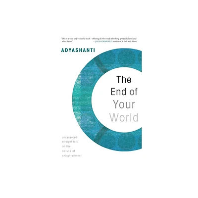 The End of Your World - by Adyashanti (Paperback)