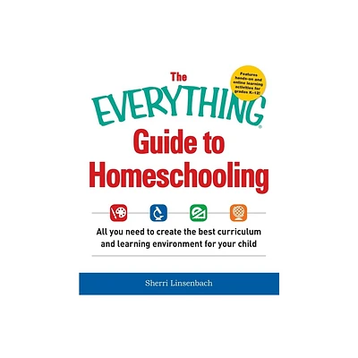 The Everything Guide to Homeschooling - (Everything(r)) by Sherri Linsenbach (Paperback)