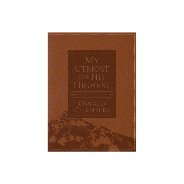 My Utmost for His Highest Devotional Journal - (Authorized Oswald Chambers Publications) by Oswald Chambers (Hardcover)