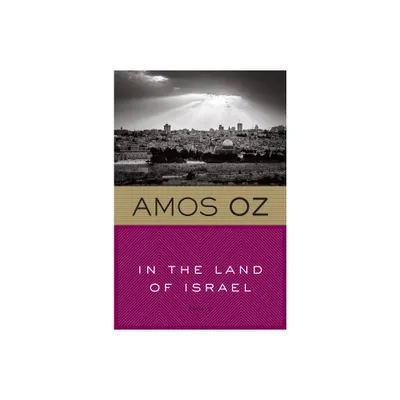 In the Land of Israel - by Amos Oz (Paperback)