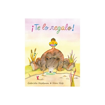 Te Lo Regalo! (Its a Gift!) - by Gabriela Keselman (Hardcover)