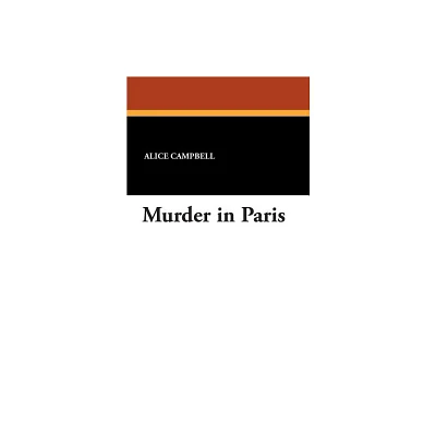 Murder in Paris - by Alice Campbell (Paperback)