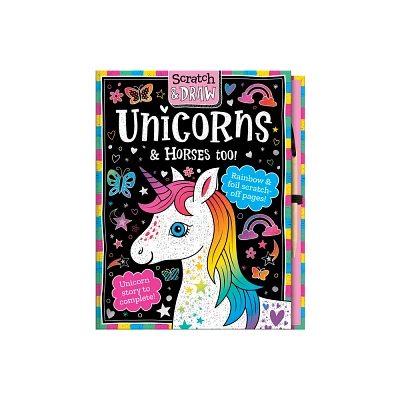 Scratch and Draw Unicorns & Horses Too! - by Joshua George (Hardcover)