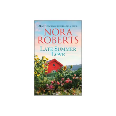 Late Summer Love - by Nora Roberts (Paperback)