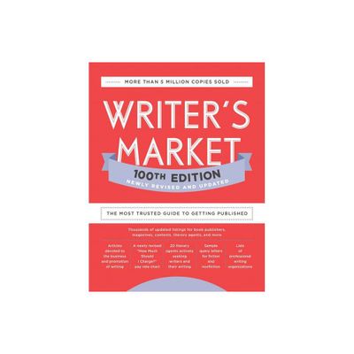 Writers Market 100th Edition - by Robert Lee Brewer (Paperback)