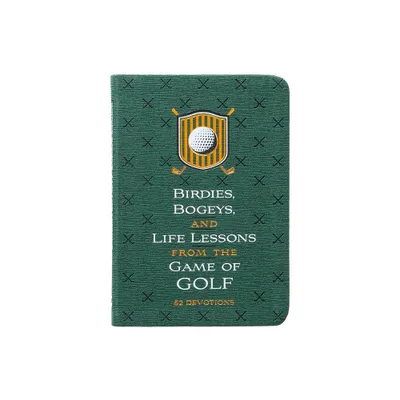 Birdies, Bogeys, and Life Lessons from the Game of Golf - by Os Hillman (Leather Bound)