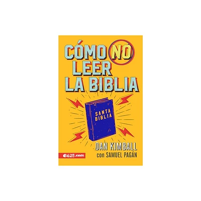 Cmo No Leer La Biblia - by Dan Kimball & Samuel Pagn (Paperback)