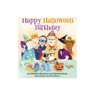 Happy Halloween Birthday - by Samantha Bresnehan & Adrienne Drost (Hardcover)