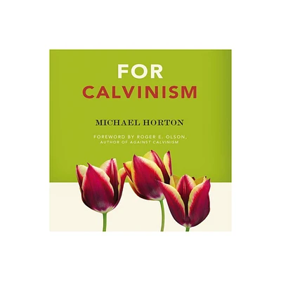 For Calvinism - by Michael Horton (Paperback)