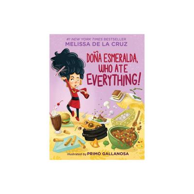 Doa Esmeralda, Who Ate Everything - by Melissa de la Cruz (Hardcover)