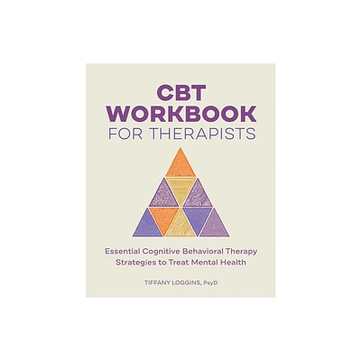 CBT Workbook for Therapists - by Tiffany Loggins (Paperback)