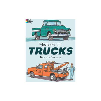 History of Trucks Coloring Book - (Dover Planes Trains Automobiles Coloring) by Bruce LaFontaine (Paperback)