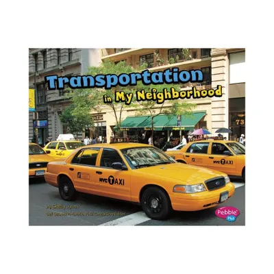 Transportation in My Neighborhood - by Shelly Lyons (Paperback)