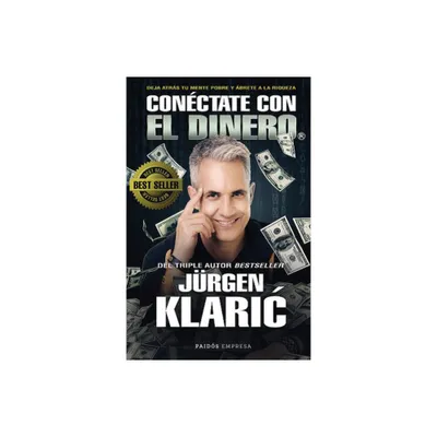 Conctate Con El Dinero / Connect with Money - by Jrgen Klaric (Paperback)