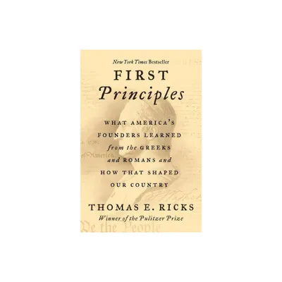 First Principles - by Thomas E Ricks (Paperback)