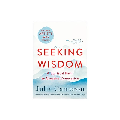 Seeking Wisdom - by Julia Cameron (Paperback)