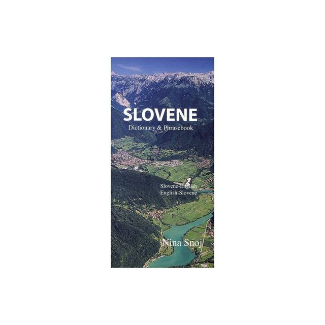 Slovene Dictionary & Phrasebook - (Hippocrene Dictionary and Phrasebook) by Nina Snoj (Paperback)