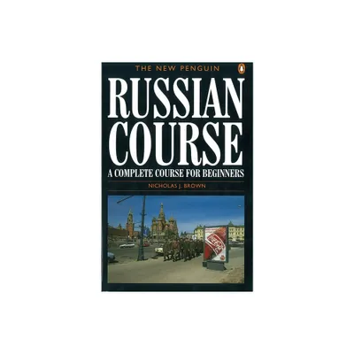 The New Penguin Russian Course - by Nicholas J Brown (Paperback)