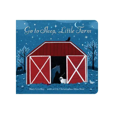 Go to Sleep, Little Farm by Mary Lyn Ray (Board Book)