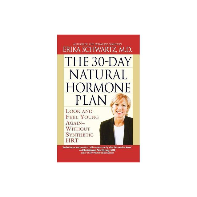 The 30-Day Natural Hormone Plan - by Erika Schwartz (Paperback)