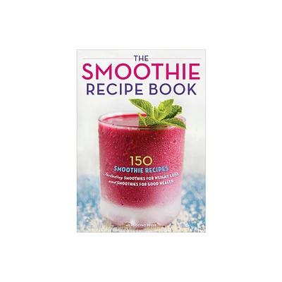 The Smoothie Recipe Book - by Callisto Publishing (Paperback)